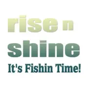 Rise Shine Fishing Time - Decal Sticker - Multiple Patterns & Sizes - ebn1715
