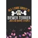 All I Care About Is My Biewer Terrier and Like Maybe 3 people: Cool Biewer Terrier Dog Journal Notebook - Biewer Terrier Puppy Lover Gifts - Funny Bie