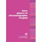 BASIC PHYSICS OF ULTRASONOGRAPHIC IMAGING