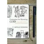 FORMATION FOR KNOWING GOD: IMAGINING GOD: AT-ONE-ING, TRANSFORMING, FOR SELF-REVEALING