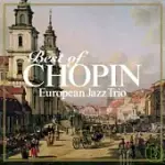 EUROPEAN JAZZ TRIO / BEST OF CHOPIN