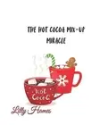 Hot Coca Mix Up Miracle by Lilly Blossom Homes Paperback Book