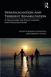 Deradicalisation and Terrorist Rehabilitation: A Framework for Policy-making and