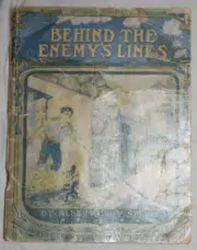 BEHIND THE ENEMYS LINES BY ALBERT PROUL 1918 WWI STORY BOOK #15