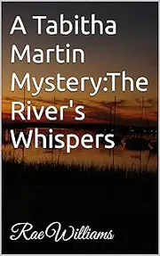 A Tabitha Martin Mystery:The River's Whispers