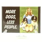 More Dogs Less People 3" x 2" Refrigerator Magnet