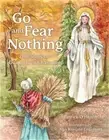 Go and Fear Nothing: The Story of Our Lady of Champion (Hardback or Cased Book)