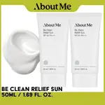 [ABOUT ME] BE CLEAN RELIEF SUN 50ML SPF50+ PA++++