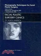 Photography Techniques for Facial Plastic Surgery