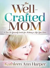 在飛比找三民網路書店優惠-The Well-crafted Mom ― A Do-it