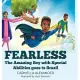 Fearless the Amazing Boy with Special Abilities goes to Brazil