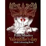 FIFTY SHADES OF VALENTINE’’S DAY COLOURING BOOK: SEXUAL ADULT COLORING BOOK BEST IDEA GAG GIFTS FOR WOMEN GROWN-UP