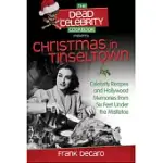 THE DEAD CELEBRITY COOKBOOK PRESENTS CHRISTMAS IN TINSELTOWN: CELEBRITY RECIPES AND HOLLYWOOD MEMORIES FROM SIX FEET UNDER THE MISTLETOE