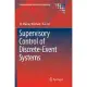 Supervisory Control of Discrete-Event Systems