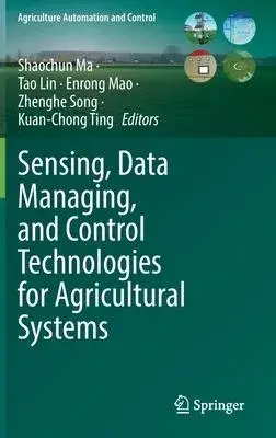 Sensing, Data Managing, and Control Technologies for Agricultural Systems