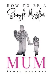 在飛比找博客來優惠-How to be a Single Muslim Mum