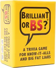 Brilliant or BS? A Trivia Game for Know-It-Alls and Big Fat Liars Fun Bluffing Trivia Game for Friends & Family Game Night