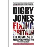 FIXING BRITAIN: THE BUSINESS OF RESHAPING OUR NATION