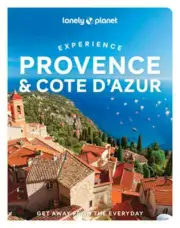 Lonely Planet Experience Provence & the Cote d'Azur by Nicola Williams: New