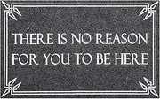 Welcome Door Mat Outdoor Mats for Front Door Mats Funny Non Slip Rubber Doormats for Home Indoor Durable Farmhouse Entrance Mat Patio Grey There is No Reason for You to Be Here