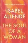 THE SOUL OF A WOMAN by ISABEL ALLENDE - FIRST EDITION - HARDCOVER