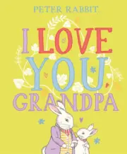 Peter Rabbit I Love You Grandpa by Beatrix Potter [Hardback, 32 pages]