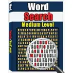 WORD SEARCH - MEDIUM LEVEL: LARGE PRINT WORD SEARCH PUZZLE BOOK FOR ADULTS, WORD FIND PUZZLES, 100 WORD PUZZLES
