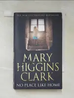 【書寶二手書T2／嗜好_CGC】NO PLACE LIKE HOME_MARY HIGGINS CLARK.