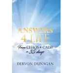 ANSWERS 4 LIFE: FROM CHAOS TO CALM IN 35 DAYS