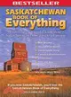 Saskatchewan Book of Everything: Everything You Wanted to Know About Saskatchewan and Were Going to Ask Anyway