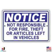 Notice Not Responsible Fire Theft Articles Left Vehicles Aluminum 8" X 12" Sign