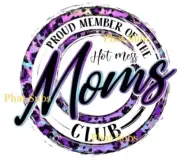 Sublimation Print Hot Mess Moms Club Ready To Press Heat Transfer