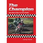 THE CHAMPION: ONE MAN’S RACE TO THE FINISH