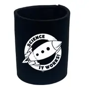 Science It Works - Funny Novelty Stubby Holder
