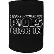 Alcohol Stubby Holder - I Love It When Pills - Funny Novelty Birthday Gift Joke Beer Can Bottle
