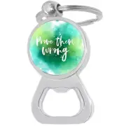 Prove Them Wrong Bottle Opener Keychain - Metal Beer Bar Tool Key Ring