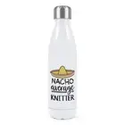Nacho Average Knitter Double Wall Water Bottle Best Awesome Knitting Mum Funny