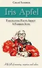 Iris Apfel: fascinating fact about a fashion icon by Sandrek, Chloé -Paperback