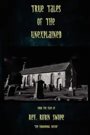 True Tales of the Unexplained by Robin S. Swope (English) Paperback Book