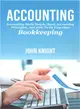 Accounting ― Accounting Made Simple, Basic Accounting Principles, and How to Do Your Own Bookkeeping