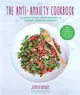 The Anti-Anxiety Cookbook ― Calming Plant-based Recipes to Combat Chronic Anxiety