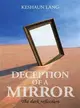 Deception of a Mirror ─ The Dark Reflection