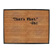 Thats What She Said - Funny Novelty Doormat Man Cave Floor mat