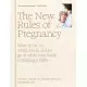 The New Rules of Pregnancy: What to Eat, Do, Think About, and Let Go of While Your Body Is Making a Baby