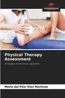 Physical Therapy Assessment by Mar?a del Pilar D?az Mart?nez Paperback Book