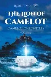 The Lion of Camelot: Camelot Chron- Robert Murray, 9781662456589, paperback, new