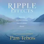 RIPPLE EFFECTS: DISCOVER THE MIRACULOUS MOTIVATING POWER OF A WOMAN’S INFLUENCE