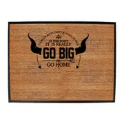 Go Big Or Go Home - Funny Novelty Doormat Man Cave Floor mat