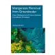 Manganese Removal from Groundwater: Role of Biological and Physico-Chemical Autocatalytic Processes