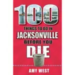 100 THINGS TO DO IN JACKSONVILLE BEFORE YOU DIE
